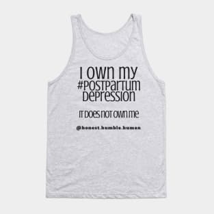 i own my postpartum depression Tank Top